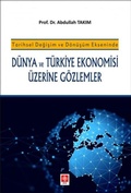 Cover: D&uuml;nya ve T&uuml;rkiye Ekonomisi &Uuml;zerine G&ouml;zlemler - Ekin Kitabevi Yayinlari