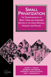 Enlarge image Cover: Small Privatization - Central European University Press