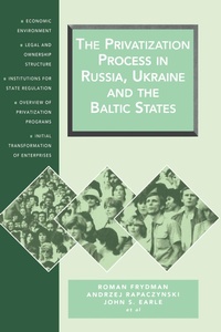 Enlarge image Cover: The Privatization Process in Russia, the Ukraine, and the Baltic States - Central European University Press
