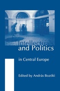 Cover: Intellectuals and Politics in Central Europe - Central European University Press