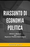 Bild: Riassunto di Economia Politica: Sintesi e Ripasso per Superare l'Esame Universitario - Rocco Mela