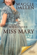 Cover: The Misguided Miss Mary - Maggie Dallen