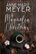 Cover: A Magnolia Christmas - Anne-Marie Meyer