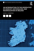 Cover: An Introduction to the Geopolitics of Conflict, Nationalism, and Reconciliation in Ireland - Routledge