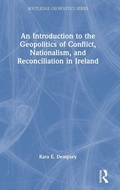 Cover: An Introduction to the Geopolitics of Conflict, Nationalism, and Reconciliation in Ireland - Routledge