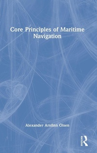 Enlarge image Cover: Core Principles of Maritime Navigation - Routledge