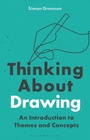 Cover: Thinking About Drawing - Bloomsbury Visual Arts