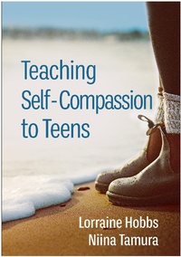 Abbildung von: Teaching Self-Compassion to Teens - The Guilford Press