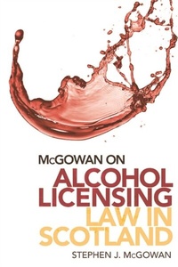 Abbildung von: McGowan on Alcohol Licensing Law in Scotland - Edinburgh University Press