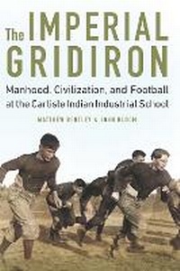 Enlarge image Cover: The Imperial Gridiron - University of Nebraska Press