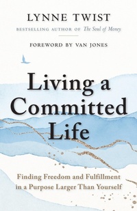Enlarge image Cover: Living a Committed Life - Berrett-Koehler Publishers