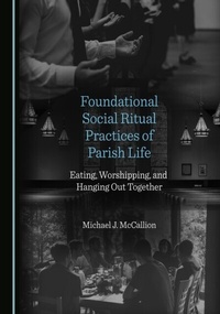 Enlarge image Cover: Foundational Social Ritual Practices of Parish Life - Cambridge Scholars Publishing