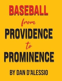 Abbildung von: Baseball from Providence to Prominence - Page Publishing Inc.