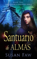 Cover: Santuario de almas (The Spirit Shield Saga, #2) - The Spirit Shield Saga