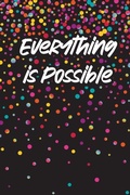 Cover: Everything is Possible Journal - Ignium Press, LLC