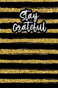 Cover: Stay Grateful - Ignium Press, LLC