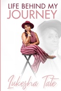 Cover: Life Behind My Journey - Write It Out Publishing, LLC