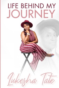Enlarge image Cover: Life Behind My Journey - Write It Out Publishing, LLC