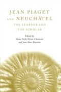 Cover: Jean Piaget and Neuchatel - Psychology Press Ltd