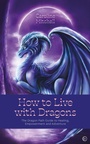 Cover: How to Live with Dragons - Watkins Publishing