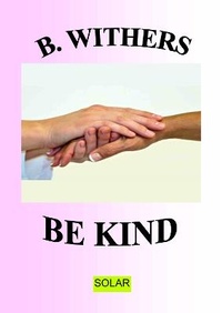 Enlarge image Cover: B. Withers - BE KIND - Solar