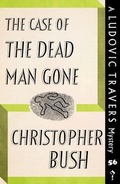 Cover: The Case of the Dead Man Gone - Dean Street Press Limited