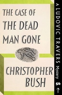 Enlarge image Cover: The Case of the Dead Man Gone - Dean Street Press Limited