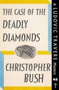 Cover: The Case of the Deadly Diamonds - Dean Street Press Limited