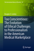 Bild: Too Conscientious: The Evolution of Ethical Challenges to Professionalism in the American Medical Marketplace - Springer