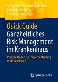 Abbildung von: Quick Guide Ganzheitliches Risk Management im Krankenhaus - Springer Gabler