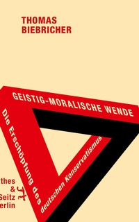 Abbildung von: Geistig-moralische Wende. Die Erschöpfung des deutschen Konservatismus - Matthes & Seitz Berlin
