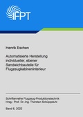 Cover: Automatisierte Herstellung individueller, ebener Sandwichbauteile f&uuml;r Flugzeugkabineninterieur - Dr. Hut