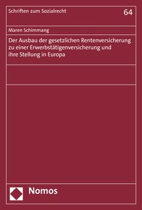 Abbildung von: Der Ausbau der gesetzlichen Rentenversicherung zu einer Erwerbstätigenversicherung und ihre Stellung in Europa - Nomos