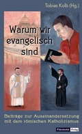 Cover: Warum wir evangelisch sind - Gesellschaft f&uuml;r Innere und &Auml;u&szlig;ere Mission Abt. Freimund Verlag