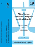 Cover: Aktenf&uuml;hrung und weitere Aufgaben der Gesch&auml;ftsstelle - Juristischer Verlag Pegnitz