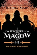 Cover: Die W&auml;chter von Magow 1: Magie und Wischmopp (B&auml;nde 1-3) - Greenlight Press