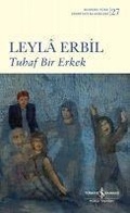 Cover: Tuhaf Bir Erkek Ciltli - T&uuml;rkiye Is Bankasi K&uuml;lt&uuml;r Yayinlari