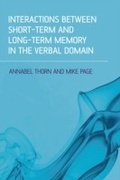 Cover: Interactions Between Short-Term and Long-Term Memory in the Verbal Domain - Psychology Press Ltd