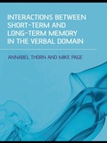 Cover: Interactions Between Short-Term and Long-Term Memory in the Verbal Domain - Psychology Press Ltd