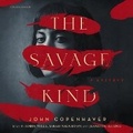 Cover: The Savage Kind - Blackstone Publishing