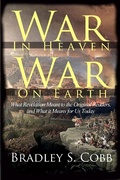 Abbildung von: War in Heaven War on Earth: What Revelation Meant to the Original Readers and What it Means for Us Today - Bradley S. Cobb