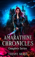 Cover: The Amaranthine Complete Series (The Amaranthine Chronicles) - Tiffany Shand