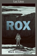 Cover: Rox: A Space Exploration Novelette (Lost Colony, #1.1) - Lost Colony