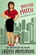 Cover: Mistletoe Match (No Match for Love, #11) - Snowflake Press