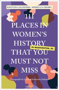 Abbildung von: 111 Places in Women's History in Washington That You Must Not Miss - Emons Verlag