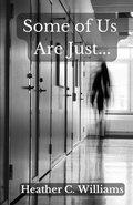 Cover: Some of Us Are Just - Heather Williams