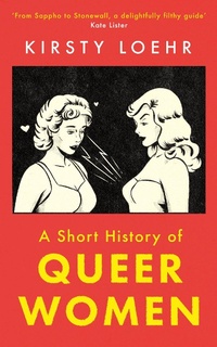 Abbildung von: A Short History of Queer Women - Oneworld Publications