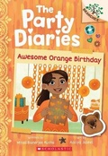 Cover: Awesome Orange Birthday: A Branches Book (the Party Diaries #1) - Scholastic US