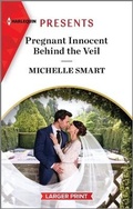 Cover: Pregnant Innocent Behind the Veil - Harlequin Presents Larger Print
