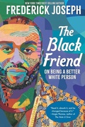 Cover: The Black Friend: On Being a Better White Person - Candlewick Press (MA)